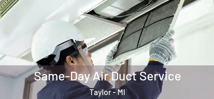 Same-Day Air Duct Service Taylor - MI